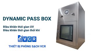 Dynamic Pass Box VCR  - Điều chỉnh thời gian UV, Thổi khí