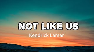 Kendrick Lamar - Not Like Us (Lyrics) Drake Diss