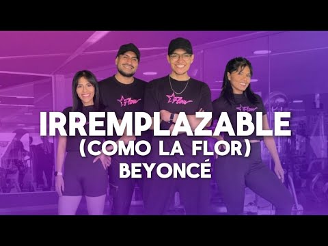 Irreplaceable (Como La Flor) – Beyoncé – Flow Dance Fitness – Choreography – Zumba