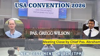 Pas. Gregg Wilson | USA CONVENTION 2026 Message - Meeting Close by Chief Pas Abraham NTC UPC CPM TPM