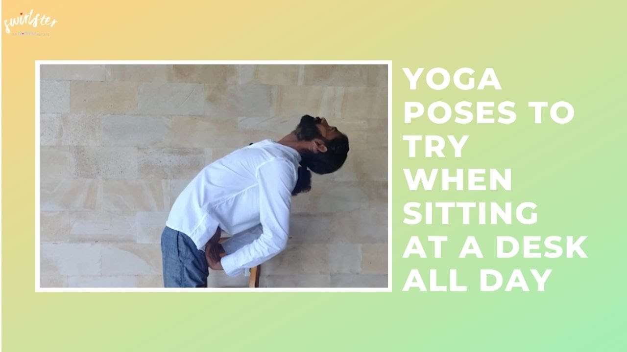 yoga poses to try when sitting at a desk all day yoga at home youtube