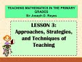 APPROACHES, STRATEGIES, AND TECHNIQUES IN TEACHING PART 1 | TEACHING MATH IN PRIMARY GRADES