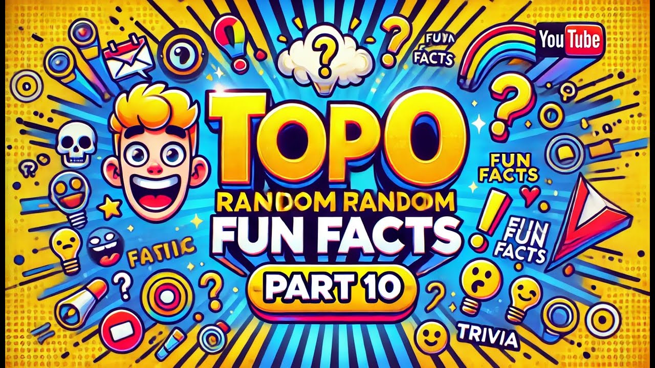 Top 10 Random Fun Facts – Part 10 - YouTube