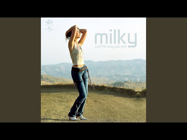 Milky - #81 Just The Way You Are