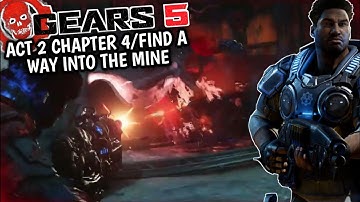THE SOURCE OF IT ALL! Gears 5 Act 2 Chapter 4 Find A Way Into The Mine