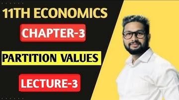 11th Economics (Commerce)| Chapter -3 | Partition Values | Lecture 3 | Maharashtra Board |
