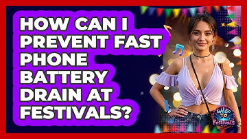 How Can I Prevent Fast Phone Battery Drain At Festivals? - We Go To Festivals