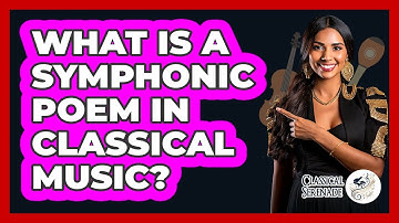 What Is A Symphonic Poem In Classical Music? - Classical Serenade