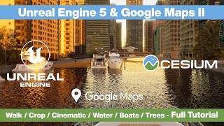 Unreal Engine 5 - Google Maps API & Cesium - Full tutorial PT 2 - Walk/Crop/Water/Cinematics/Trees