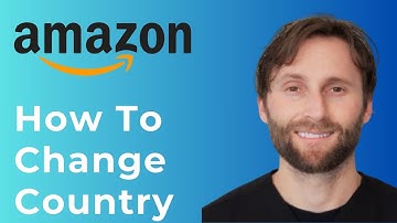 How to Change Country on Amazon Account Region [Full Guide 2025]