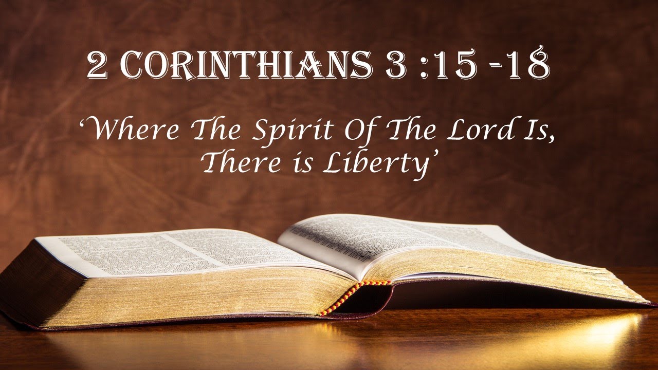 Where The Spirit Of The Lord Is There Is Liberty 2 Corinthians 3 15 where-the-spirit-of-the-lord-is-there-is-liberty-2-corinthians-3-15