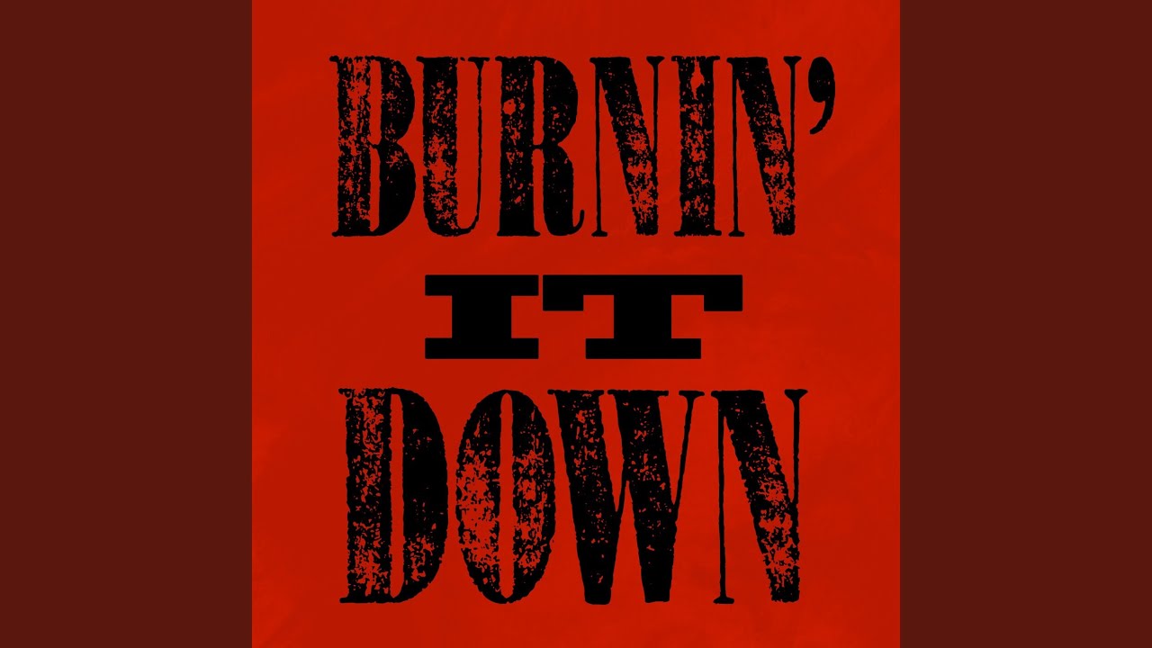 burnin it down download burnin it down download