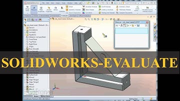 Solid works Evaluate Tool