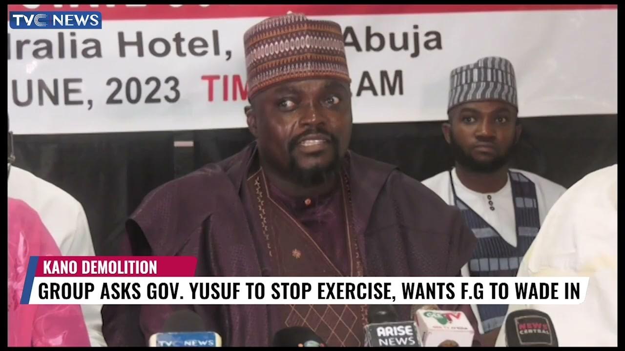 Group Asks Gov. Yusuf To Stop Demolition Exercise, Want FG To Wade In