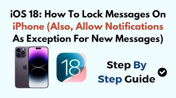 iOS 18: How To Lock Messages On iPhone (Also, Allow Notifications As Exception For New Messages)