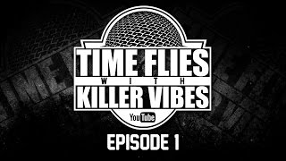 Time Flies With Killer Vibes | ep01