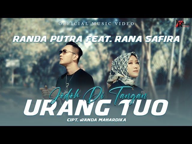 Randa Putra Feat. Rana Safira - Jodoh Di Tangan Urang Tuo (Official Music Video) class=