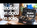 Réaliser un docu en solo : matériel et organisation