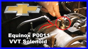 Chevy Equinox P0011 VVT Solenoid Replacement & Location Tutorial