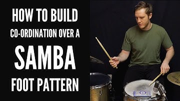 HOW to BUILD CO-ORDINATION over a SAMBA FOOT PATTERN