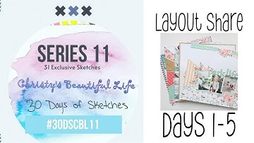 #30dscbl11 Scrapbook Layout Share Days 1-5 - @ChristysBeautifulLife - 30 Days of Sketches