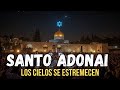 Santo Adonai Los Cielos se Estremecen