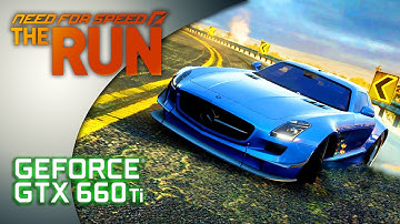 Need For Speed: The Run | EVGA GeForce GTX 660 Ti | Ultra Settings