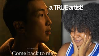 KIM NAMJOON the ARTIST you are! | RM 'Come back to me' Official MV REACTION