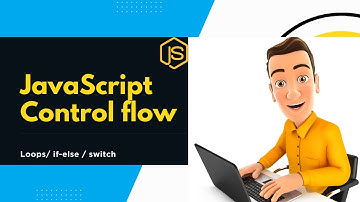Master JavaScript Control Flow: Loops, If-Else, and Switch Statements Explained!
