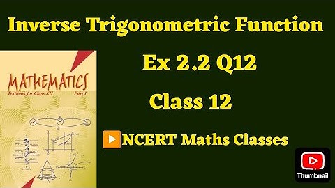 Class 12 Ex 2.2 Q12 Math |Inverse Trigonometry| Q12 Ex 2.2 Class 12 math | Ex 2.2 Q12 Class12 Math |
