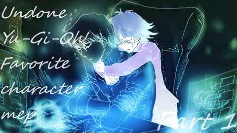 Undone Yu-Gi-Oh! favorite character mep