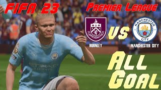 FIFA 23 | 23/24 Premier League | Simulation | Burnley vs Manchester City | All Goals #goals