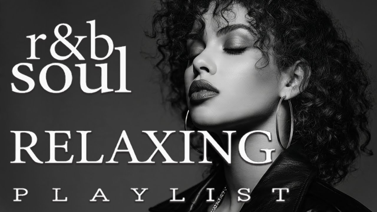 【R&B Soul】Late Night R&B Soul Playlist – Perfect Background Music for ...