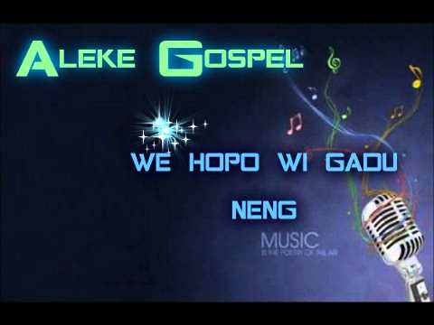 Gospel ALeke       We Hopo wi Gadu Neng