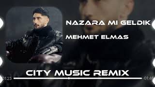 Mehmet Elmas - Nazara Mı Geldik ( City Music Remix ) Resimi