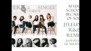 After School (애프터 스쿨) - Because Of You (너 때문에) [JTLeung R&B Remix]