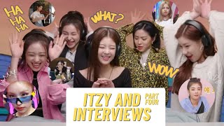 ITZY AND INTERVIEWS (PART FOUR)