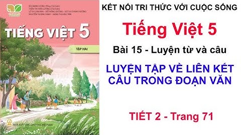 Tiếng Việt 5 | Bài 15: Luyện tập về liên kết câu trong đoạn văn | Kết nối tri thức trang 71