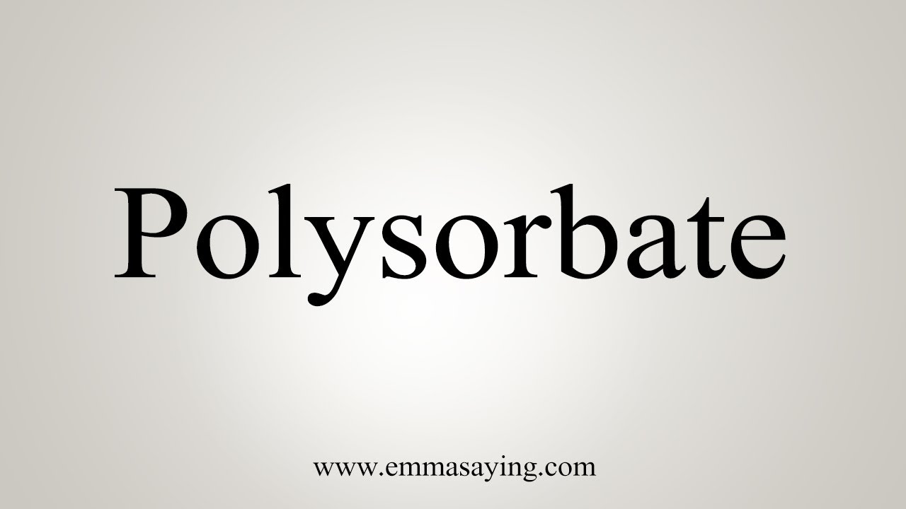 How To Say Polysorbate YouTube How To Say Polysorbate YouTube