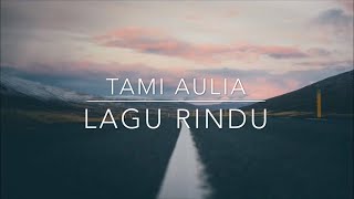Lagu Rindu - Tami Aulia Cover (lyrics)