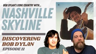 Dylan Goes Country with Nashville Skyline - Discovering Bob Dylan, Ep. 11