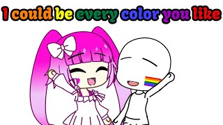 I could be every color you like Meme (Gacha Club)