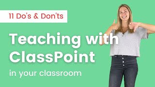 Teaching with ClassPoint in the Classroom  11 Do’s and Don’ts