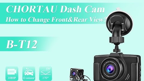 How to change front & rear cam view on Dash Cam B-T12?