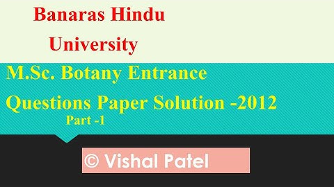 BHU M.Sc. Botany Entrance| Questions Paper Solution -2012 | Part - 1 |