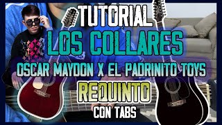 Vignette de la vidéo "Los Collares - Oscar Maydon X El Padrinito Toys - TUTORIAL - REQUINTO - CON TABS"