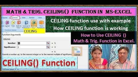 CEILING FUNCTION,CEILING IN EXCEL, Math & Trig Functions, HOW TO USE CEILING FUNCTION IN EXCEL,