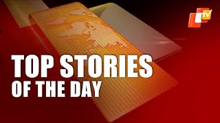 Top Stories Of The Day | January 15 | Odisha | Pratidin | OTV News English