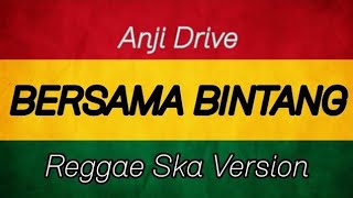 Bersama Bintang - Drive | Reggae Ska Version (tidurlah selamat malam lupakan saja aku) 🎵