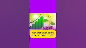 Lịch chốt quyền cổ tức Tuần 10-14/11/2025 #chungkhoan #cophieu #cotuc #viral #trading #tintuc